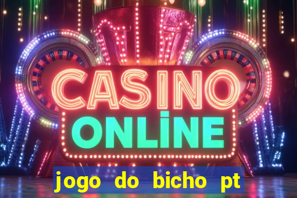 jogo do bicho pt rio 11hs hoje